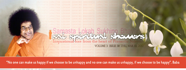 Sai Spiritual Showers: Volume 3  Issue 38 Thu, Mar 01, 2012