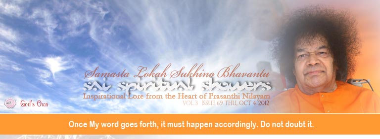 Sai Spiritual Showers: Volume 3  Issue 69 Thu, Oct 04, 2012