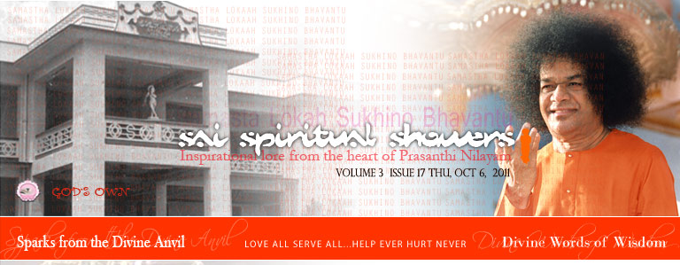 Sai Spiritual Showers:           VOLUME 3  issue 17 thu, oct 6,  2011