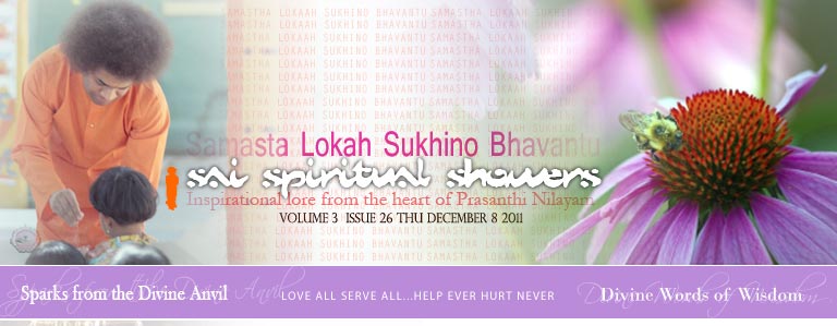 Sai Spiritual Showers:    VOLUME 3  issue 26 thu december 8 2011