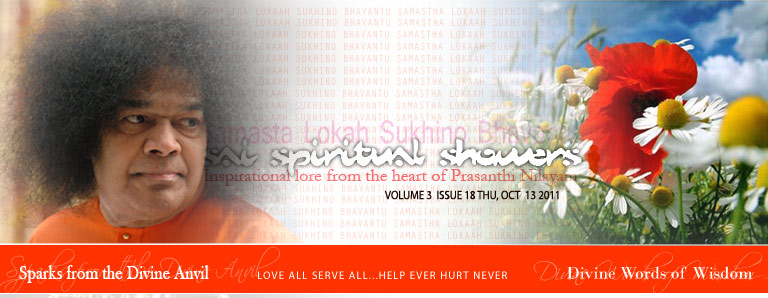 Sai Spiritual Showers:           VOLUME 3  issue 18 thu, OCT  13 2011