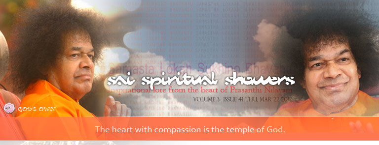 Sai Spiritual Showers:           VOLUME 3  issue 41 thu, mar 22 2012