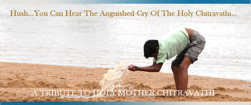 Hush…You Can Hear The Anguished Cry Of The Holy Chitravathi…