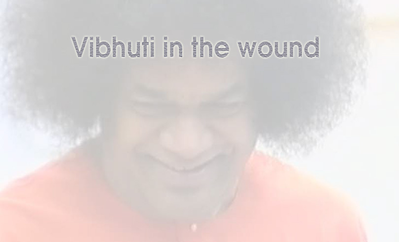 Vibhuti in the wound…