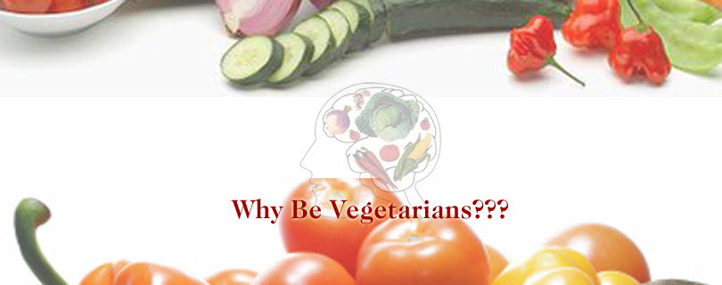 Why Be Vegetarians?